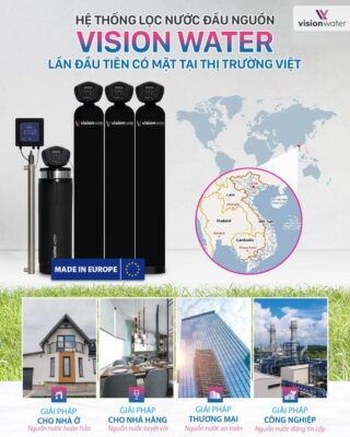 He-thong-loc-nuoc-dau-nguon-Vision-Water-Mang-den-ban-giai-phap-loc-nuoc-thong-minh-so-1-chau-Au