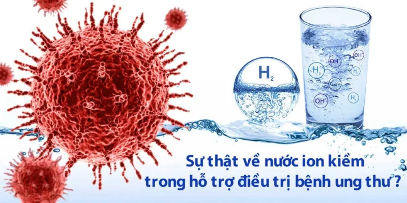 nuoc-ion-kiem-ho-tro-benh-ung-thu-dienmayklp